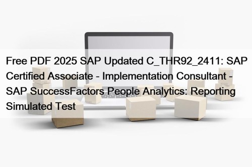 Free PDF 2025 SAP Updated C_THR92_2411: SAP Certified ...